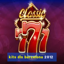 kits dls barcelona 2012